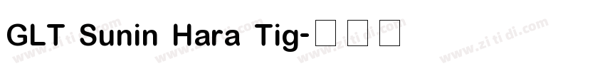 GLT Sunin Hara Tig字体转换